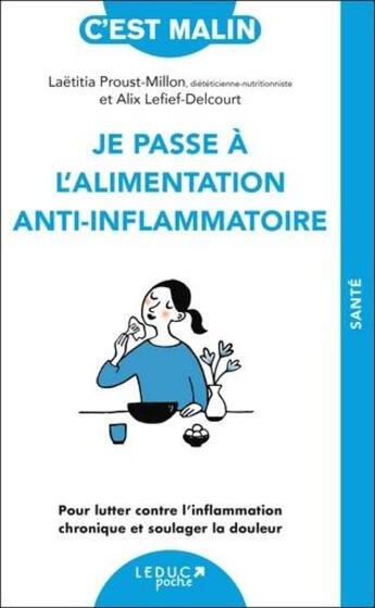 Couverture du livre « Je passe a l'alimentation anti-inflammatoire, cest malin ! - pour lutter contre l'inflammation chron » de Lefief-Delcourt aux éditions Leduc