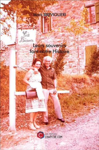 Couverture du livre « Leurs souvenirs font notre histoire » de Marc Breviglieri aux éditions Chapitre.com