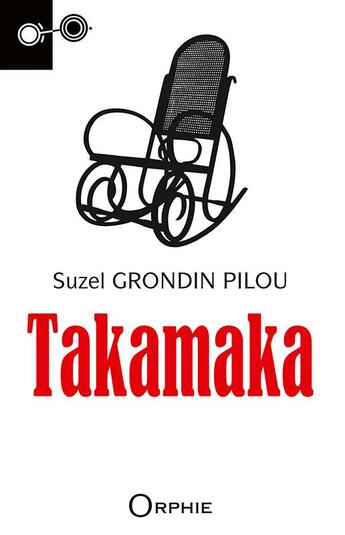 Couverture du livre « Takamaka » de Suzel Grondin Pilou aux éditions Orphie