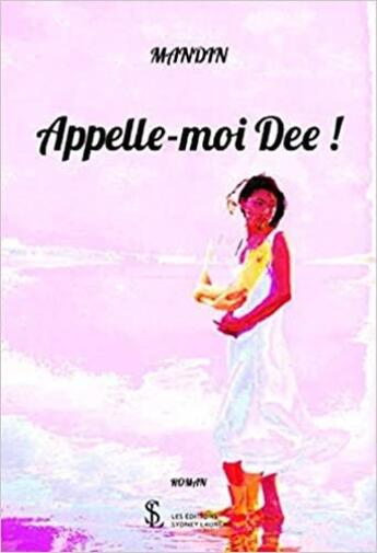 Couverture du livre « Appelle-moi dee ! » de Mandin aux éditions Sydney Laurent