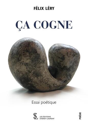 Couverture du livre « Ca cogne » de Felix Lery aux éditions Sydney Laurent