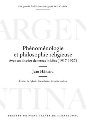 Couverture du livre « Phénoménologie et philosophie religieuse : Avec un dossier de textes inédits (1917-1927) » de Sylvain Camilleri et Claudia Serban et Jean Hering aux éditions Pu De Strasbourg