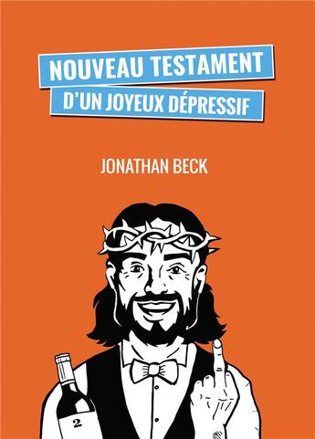 Couverture du livre « Nouveau testament d'un joyeux dépressif t.2 » de Jonathan Beck aux éditions Bookelis