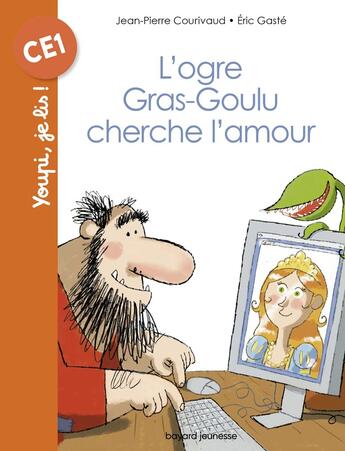 Couverture du livre « L'ogre Gras-Goulu cherche l'amour » de Eric Gaste et Jean-Pierre Courivaud aux éditions Bayard Jeunesse