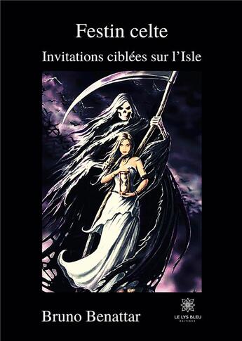 Couverture du livre « Festin celte : invitations ciblées sur l'Isle » de Bruno Benattar aux éditions Le Lys Bleu