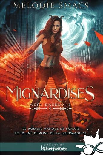 Couverture du livre « Meya Daeblone Tome 4 : mignardises » de Smacs Melodie aux éditions Collection Infinity