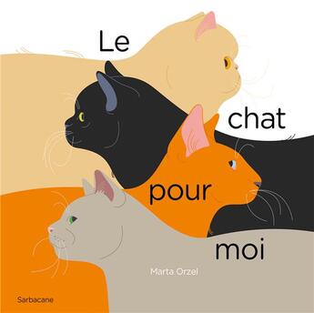 Couverture du livre « Le chat pour moi » de Marta Orzel aux éditions Sarbacane