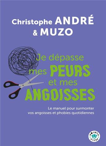 Couverture du livre « Je dépasse mes peurs et mes angoisses » de Christophe Andre aux éditions Points