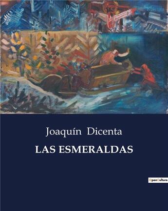 Couverture du livre « LAS ESMERALDAS » de Dicenta Joaquin aux éditions Culturea