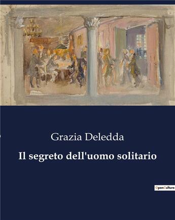 Couverture du livre « Il segreto dell'uomo solitario » de Grazia Deledda aux éditions Culturea