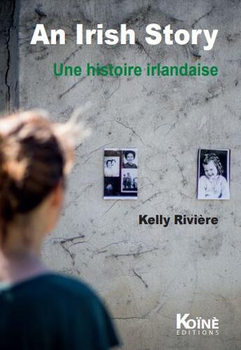 Couverture du livre « An irish story ; une histoire irlandaise » de Kelly Riviere aux éditions Koine