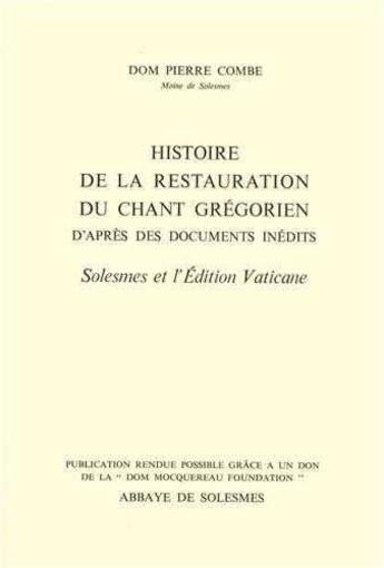 Couverture du livre « Histoire de la restauration du chant Grégorien » de Pierre Combe aux éditions Solesmes