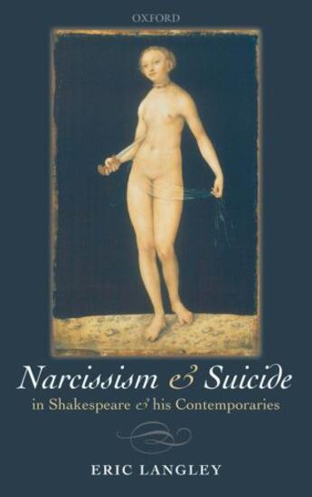 Couverture du livre « Narcissism and Suicide in Shakespeare and his Contemporaries » de Langley Eric aux éditions Oup Oxford