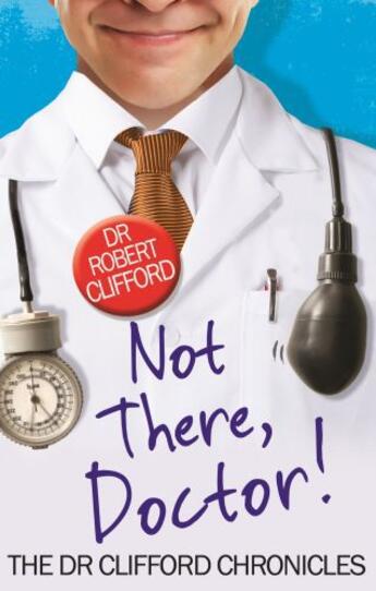 Couverture du livre « Not There, Doctor » de Clifford Robert aux éditions Little Brown Book Group Digital