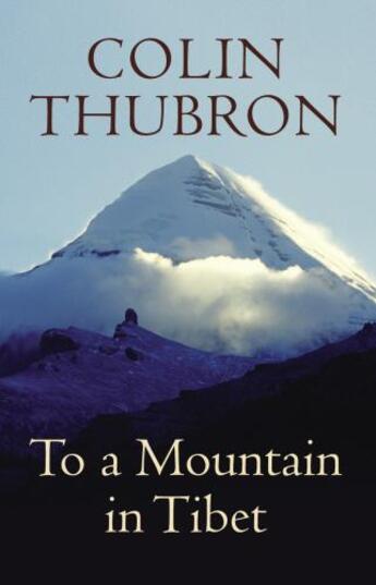 Couverture du livre « To a Mountain in Tibet » de Colin Thubron aux éditions Random House Digital