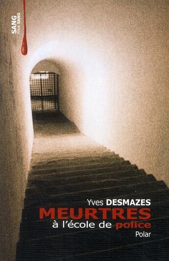 Couverture du livre « Meurtres à l'école de police » de Yves Desmazes aux éditions Transit Medias