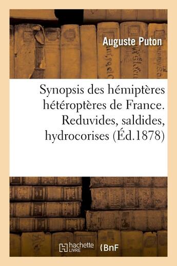 Couverture du livre « Synopsis des hemipteres heteropteres de france. reduvides, saldides, hydrocorises » de Puton Auguste aux éditions Hachette Bnf