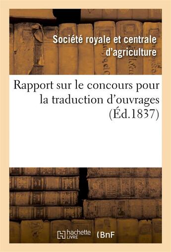 Couverture du livre « Rapport sur le concours pour la traduction d'ouvrages o » de Societe Royale Et Ce aux éditions Hachette Bnf