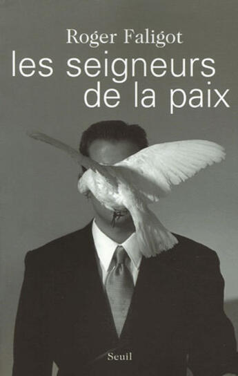 Couverture du livre « Les seigneurs de la paix » de Roger Faligot aux éditions Seuil