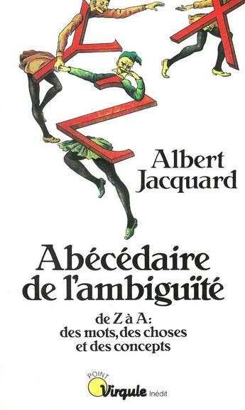 Couverture du livre « Abecedaire de l'ambiguite - de z a a : des mots, des choses et des concepts » de Albert Jacquard aux éditions Seuil