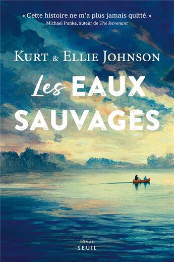 Couverture du livre « Les eaux sauvages » de Ellie Johnson et Kurt Johnson aux éditions Seuil