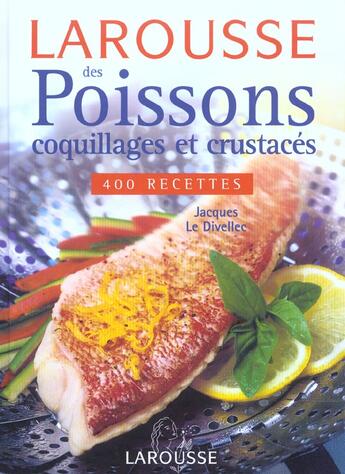 Couverture du livre « Larousse Des Poissons, Coquillages Et Crustaces » de Jacques Le Divellec aux éditions Larousse