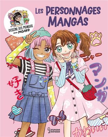 Couverture du livre « Dessine des mangas avec Misako : Les personnages mangas » de Misako Rocks! aux éditions Larousse