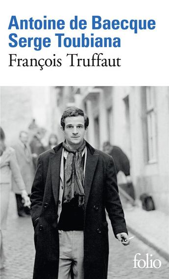 Couverture du livre « François Truffaut » de Antoine De Baecque et Serge Toubiana aux éditions Folio