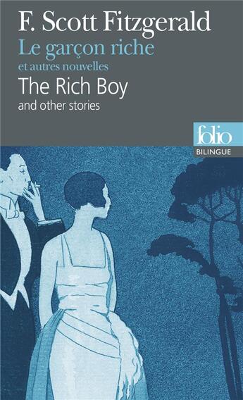 Couverture du livre « Le garcon riche et autres nouvelles ; the rich boy and other stories » de Francis Scott Fitzgerald aux éditions Folio