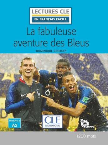 Couverture du livre « Lcf niveau a2 - la fabuleuse aventure des bleus + cd-rom » de  aux éditions Cle International