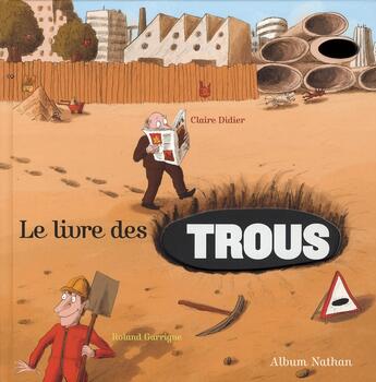 Couverture du livre « Le livre des trous » de Didier/Garrigue aux éditions Nathan