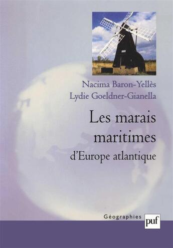 Couverture du livre « Les marais maritimes d'Europe atlantique » de Lydie Goeldner-Gianella et Nacima Baron-Yelles aux éditions Puf