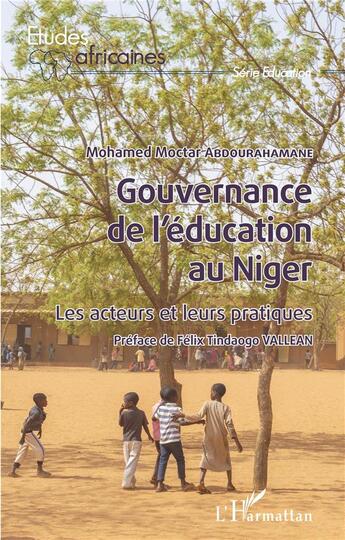 Couverture du livre « Gouvernance de l'éducation au Niger : les acteurs et leurs pratiques » de Abdourahamane Tankari Dan-Badjo aux éditions L'harmattan
