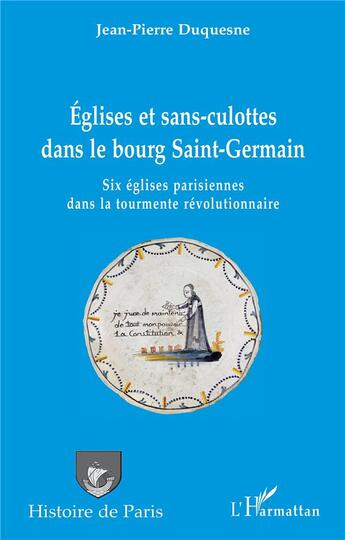 Couverture du livre « Églises et sans-culottes dans le bourg de Saint-Germain : six églises parisiennes dans la tourmente » de Jean-Pierre Duquesne aux éditions L'harmattan