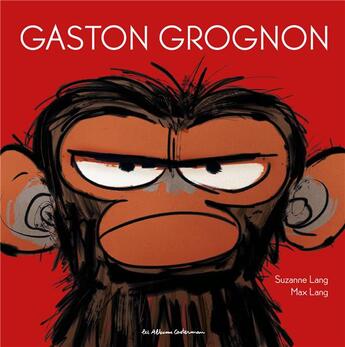 Couverture du livre « Gaston Grognon » de Suzanne Lang et Max Lang aux éditions Casterman