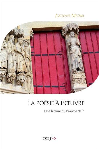 Couverture du livre « La poésie à l'oeuvre ; une lecture du Psaume 91 » de Jocelyne Michel aux éditions Cerf