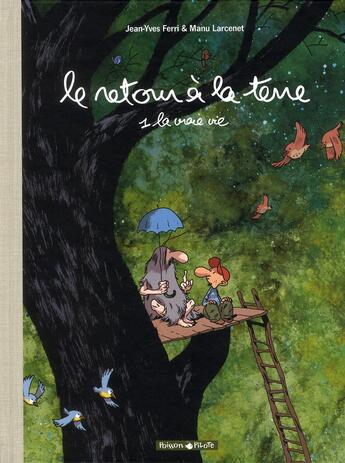 Couverture du livre « Le retour à la terre t.1 : la vraie vie » de Manu Larcenet et Jean-Yves Ferri aux éditions Dargaud