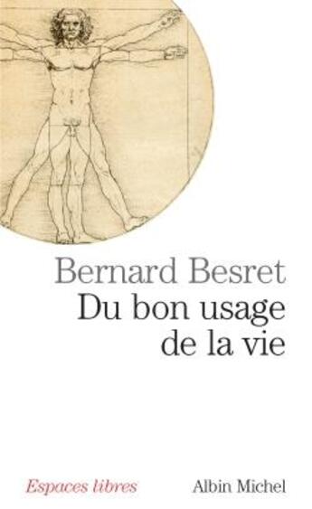 Couverture du livre « Du bon usage de la vie » de Bernard Besret aux éditions Albin Michel