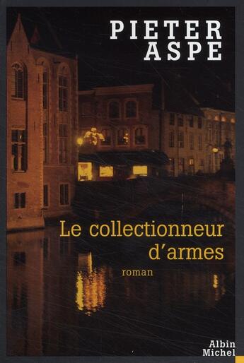 Couverture du livre « Le collectionneur d'armes » de Pieter Aspe aux éditions Albin Michel