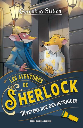 Couverture du livre « Les aventures de Sherlock Tome 6 : Mystère rue des Intrigues » de Geronimo Stilton aux éditions Albin Michel