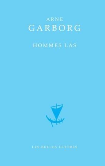 Couverture du livre « Homme las » de Arne Garborg aux éditions Belles Lettres