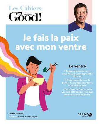 Couverture du livre « Les cahiers Dr. Good : je fais la paix avec mon ventre » de Carole Garnier aux éditions Solar