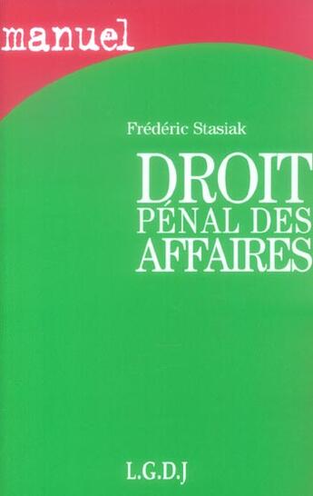 Couverture du livre « Manuel droit penal des affaires » de Frederic Stasiak aux éditions Lgdj