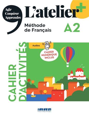 Couverture du livre « L'atelier + : FLE ; cahier d'activités ; A2 » de Marie-Noelle Cocton et Delphine Ripaud et Marie Rabin et Emilie Pommier aux éditions Didier