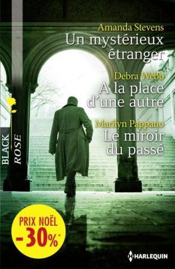 Couverture du livre « Un mystérieux étranger ; à la place d'une autre ; le miroir du passé » de Amanda Stevens et Debra Webb et Marilyn Pappano aux éditions Harlequin