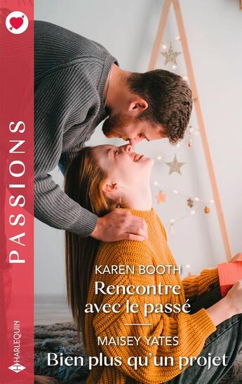 Couverture du livre « Rencontre avec le passé ; Bien plus qu'un projet » de Karen Booth et Maisey Yates aux éditions Harlequin