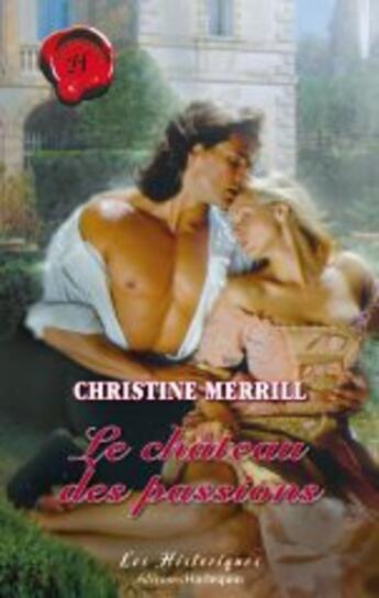 Couverture du livre « Le château des passions » de Christine Merrill aux éditions Harlequin