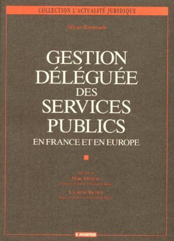 Couverture du livre « Gestion déléguée des services publics ; en France et en Europe » de Olivier Raymundie aux éditions Le Moniteur