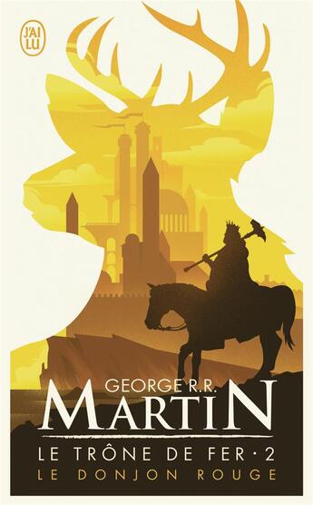 Couverture du livre « Le trône de fer Tome 2 : le donjon rouge » de George R. R. Martin aux éditions J'ai Lu