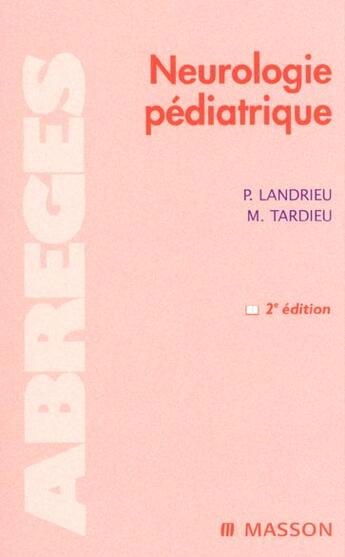 Couverture du livre « Neurologie pediatrique - pod » de Landrieu/Tardieu aux éditions Elsevier-masson